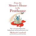 From the Mouse's House to the Penthouse: What I Learned from Making Deals, Building Brands, and Running Businesses in Asia - Hardcover