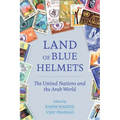 Land of Blue Helmets: The United Nations and the Arab World - Paperback