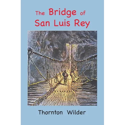 The Bridge of San Luis Rey: Large Print Edition - Paperback