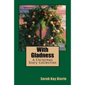 With Gladness: A Christmas Story Collection - Paperback