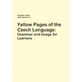 Yellow Pages of the Czech Language: Grammar and Usage for Learners of Czech - Paperback