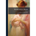 Being Well-Born - Paperback