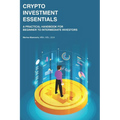 Crypto Investment Essentials: A Practical Handbook for Beginner to Intermediate Investors - Paperback