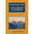 To Find Dawn's Moon: Details and dimensions of The Dharma Bums by Jack Kerouac - Paperback