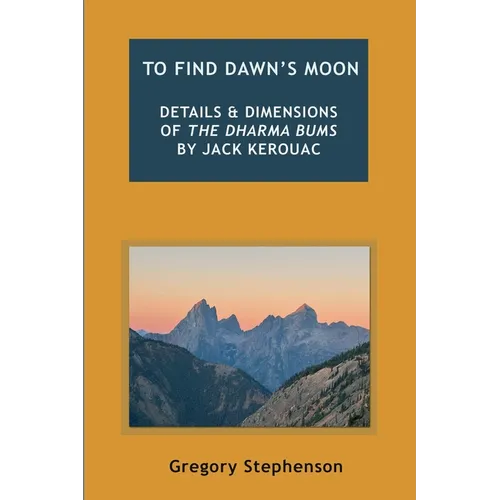 To Find Dawn's Moon: Details and dimensions of The Dharma Bums by Jack Kerouac - Paperback