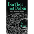 Barflies and Dubai: Stories of Skyscrapers and Sundowners - Paperback
