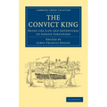 The Convict King: Being the Life and Adventures of Jorgen Jorgenson - Paperback