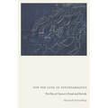 For the Love of Psychoanalysis: The Play of Chance in Freud and Derrida - Paperback