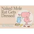 Naked Mole Rat Gets Dressed - Hardcover
