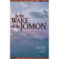 In the Wake of the Jomon: Stone Age Mariners and a Voyage Across the Pacific - Paperback