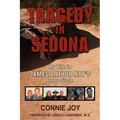 Tragedy in Sedona: My Life in James Arthur Ray's Inner Circle - Paperback