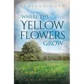 Where the Yellow Flowers Grow - Paperback