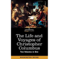 The Life and Voyages of Christopher Columbus (Two Volumes in One) - Paperback