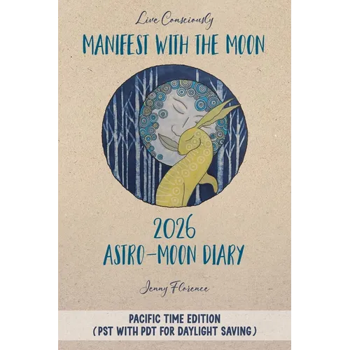 Manifest with the Moon Astro-Moon Diary 2026 - Pacific Time edition - Paperback