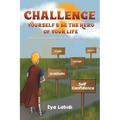 Challenge Yourself & Be the Hero of your Life - Paperback