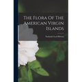 The Flora Of The American Virgin Islands - Paperback