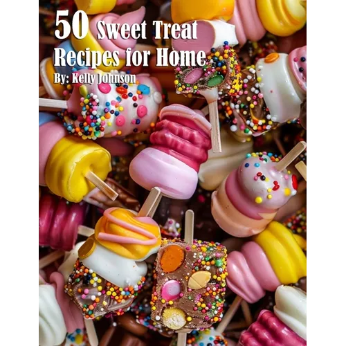 50 Sweet Treat Recipes for Home - Paperback