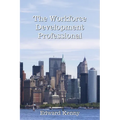 The Workforce Development Professional - Paperback