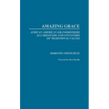 Amazing Grace: African American Grandmothers as Caregivers and Conveyors of Traditional Values - Hardcover