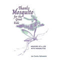 Thanks Mosquito for the Great Ride: Memoirs of a Life With Parabilities - Paperback