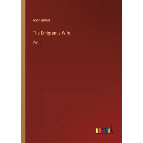 The Emigrant's Wife: Vol. II - Paperback