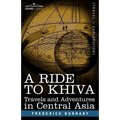 A Ride to Khiva: Travels and Adventures in Central Asia - Paperback