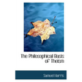 The Philosophical Basis of Theism - Paperback