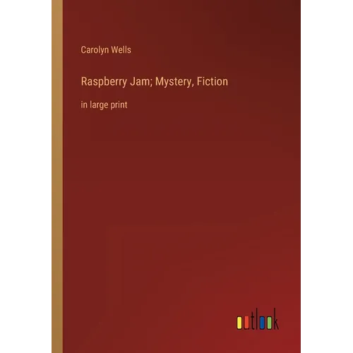 Raspberry Jam; Mystery, Fiction: in large print - Paperback