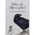 What the Raven Said - Hardcover