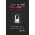 Enterprise Level Security: Securing Information Systems in an Uncertain World - Paperback