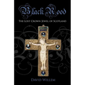 Black Rood: The Lost Crown Jewel of Scotland - Paperback