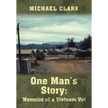 One Man's Story: Memoirs of a Vietnam Vet - Hardcover