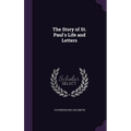 The Story of St. Paul's Life and Letters - Hardcover