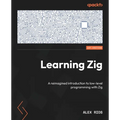 Learning Zig: A reimagined introduction to low-level programming with Zig - Paperback