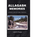 Allagash Memories: Stories, Reflections, Insights - Hardcover