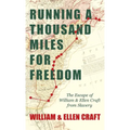 Running a Thousand Miles for Freedom - The Escape of William and Ellen Craft from Slavery;With an Introductory Chapter by Frederick Douglass - Hardcover