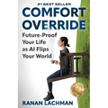 Comfort Override: Future-Proof Your Life as AI Flips Your World - Paperback