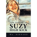The Legend of Suzy High Kick - Paperback