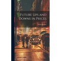 Future ups and Downs in Prices - Hardcover