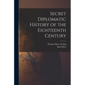 Secret Diplomatic History of the Eighteenth Century - Paperback