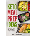 Keto Meal Prep Ideas: Quick & Easy Recipes for Busy Dieters - Paperback