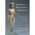 Figurines in Hellenistic Babylonia - Paperback