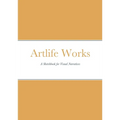 Artlife Works: A Sketchbook for Visual Narratives - Paperback