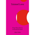 Tainted Love: From Nina Simone to Kendrick Lamar - Paperback