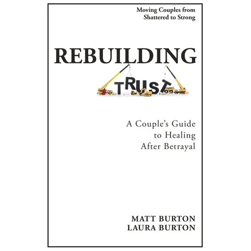 Rebuilding Trust: A Couple's Guide to Healing After Betrayal - Paperback