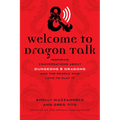 Welcome to Dragon Talk: Inspiring Conversations about Dungeons & Dragons and the People Who Love to Play It - Paperback