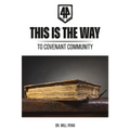 This Is the Way: Defining a Biblical Covenant Way of Life - Paperback