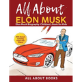 All About Elon Musk: Elon Musk Biography Children's Book for Kids (With Bonus! Coloring Pages and Videos) - Paperback