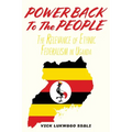 Power Back to the People: The Relevance of Ethnic Federalism in Uganda - Paperback