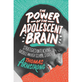 The Power of the Adolescent Brain: Strategies for Teaching Middle and High School Students - Paperback